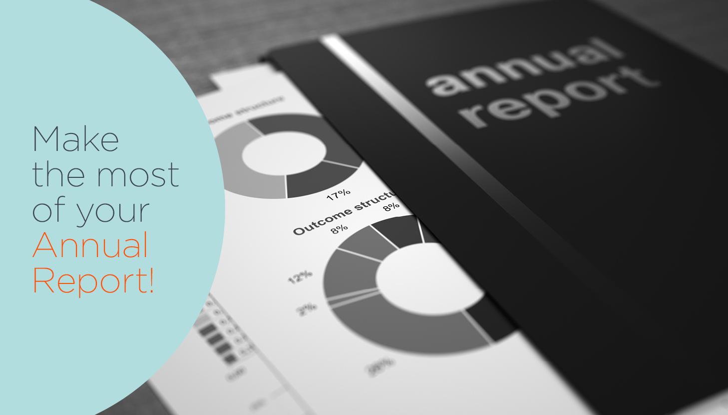 Your annual report is an important marketing tool  –  Make the most of it!