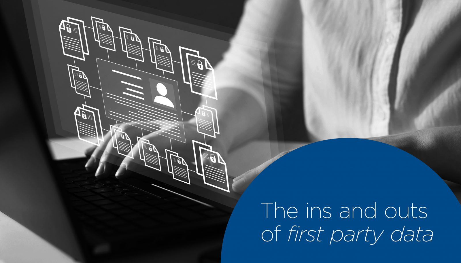 Why you need to be collecting First Party Data