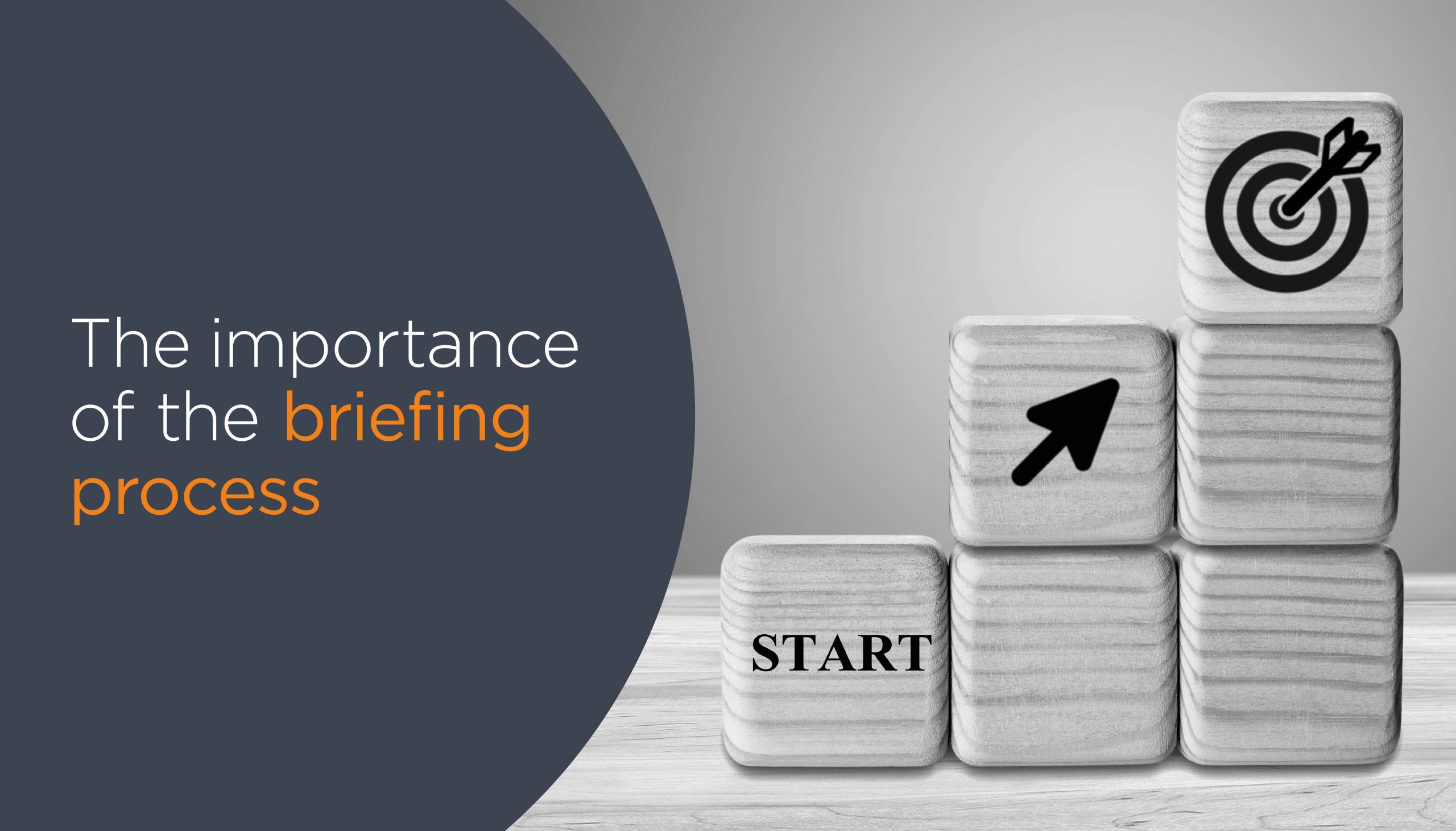 The Importance of the Briefing Process