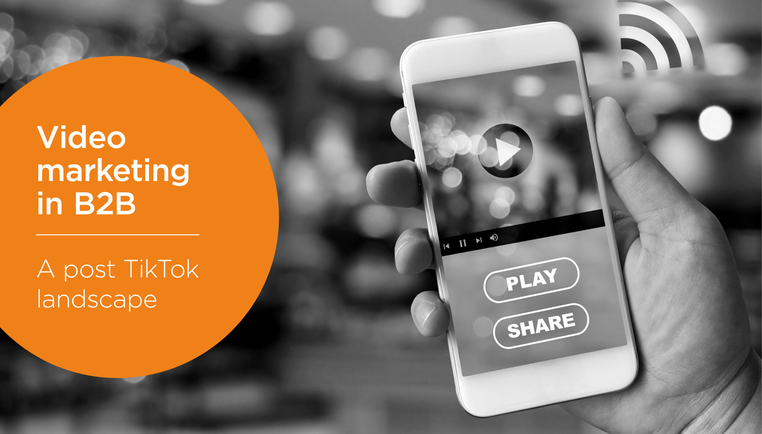 Video marketing in B2B: a post TikTok landscape
