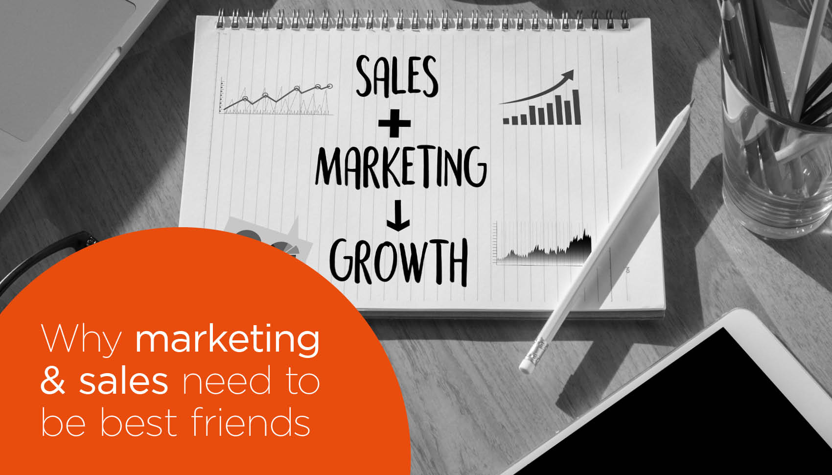 Why Marketing and Sales Need to be Best Friends