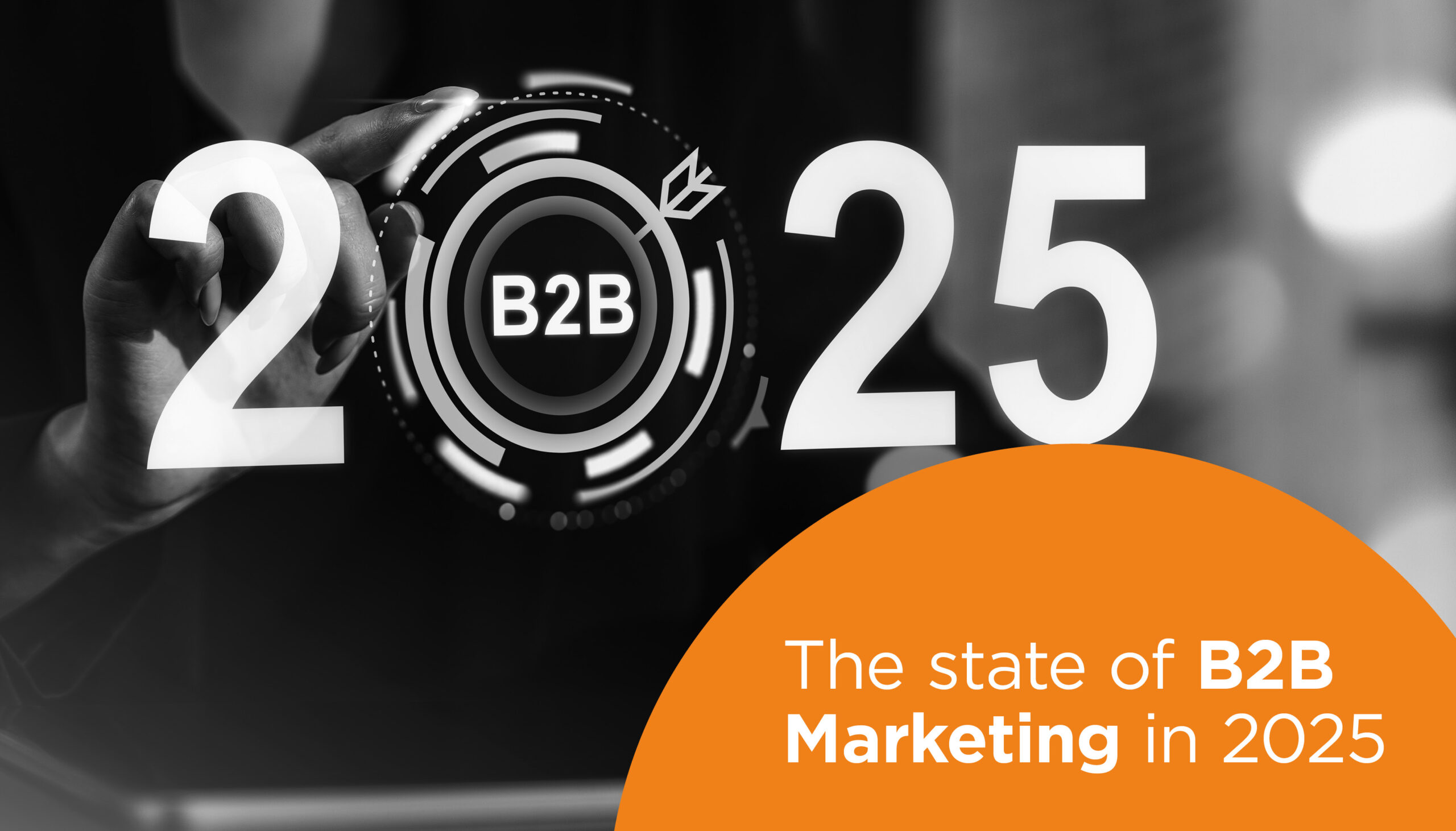 The State of B2B Marketing in 2025